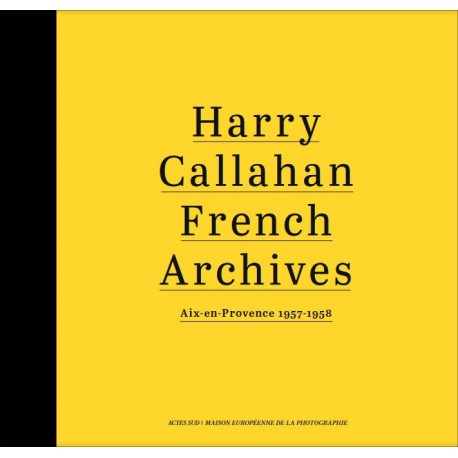 Harry Callahan - French Archives (Actes Sud / MEP, 2016)