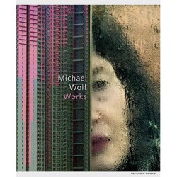 Michael Wolf - Works (Peperoni, 2017)