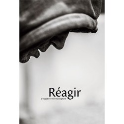 Sébastien van Malleghem - Réagir (Editions André Frère, 2017)