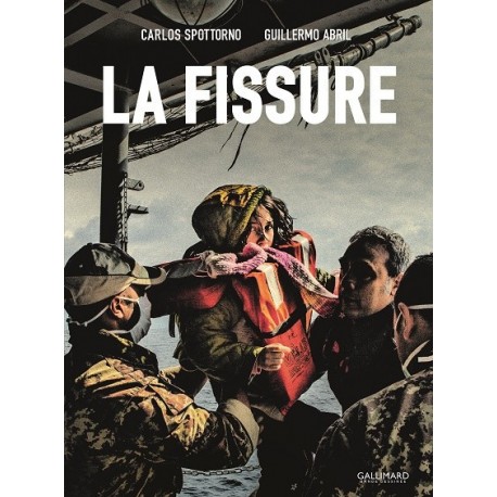 Carlos Spottorno & Guillermo Abril - La Fissure (Gallimard, 2017)