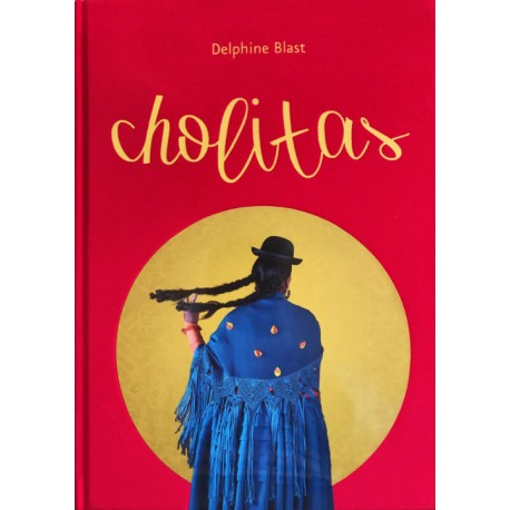 Cholitas - signé par Delphine Blast