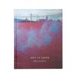 Théo Gosselin - Avec le coeur (2nde édition) (Editions du LIC, 2014)