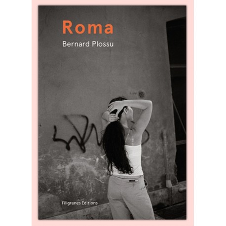 Bernard Plossu - ROMA (Filigranes, 2019)
