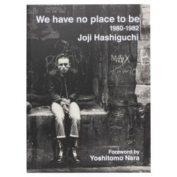 Jōji Hashiguchi - We Have No Place to Be (Session Press, 2020)