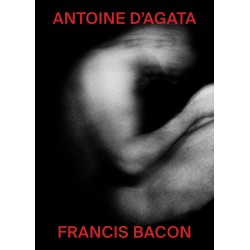 Francis Bacon / Antoine d'Agata (*signé*)