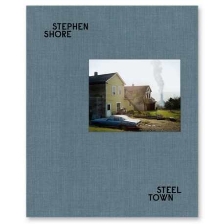 Stephen Shore - Steel Town (Mack, 2021)