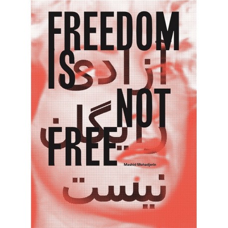 Mashid Mohadjerin - Freedom is Not Free (Royal Academy of Fine Arts Antwerp, 2021)