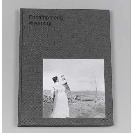 Lora Webb Nichols - Encampment, Wyoming (Fw:Books, 2021)