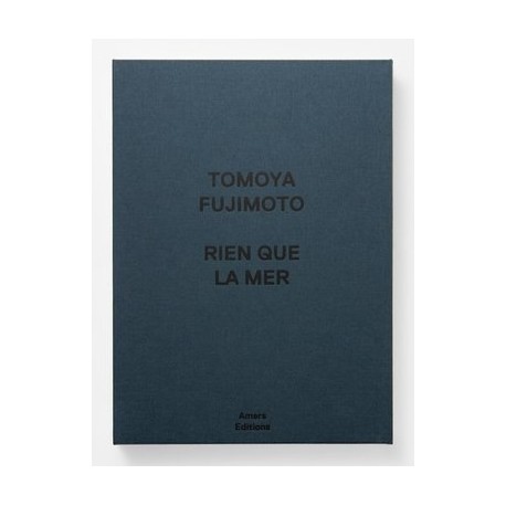 Tomoya Fujimoto - Rien que la mer (Amers Editions, 2021)