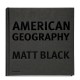 Matt Black - American Geography (Thames & Hudson / Atelier EXB, 2021)