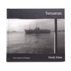 Klavdij Sluban - Transverses (Maison Européenne de la Photographie, 2002)