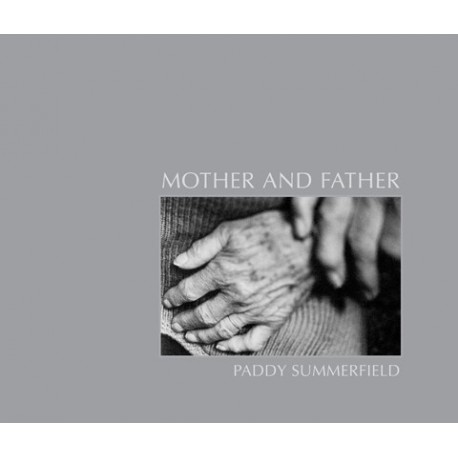 Paddy Summerfield - Mother and Father (Dewi Lewis Publishing, 2014))