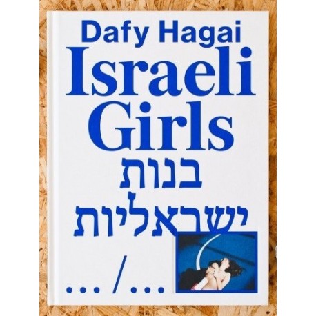 Dafy Hagai - Israeli Girls (Art Paper Editions, 2014)