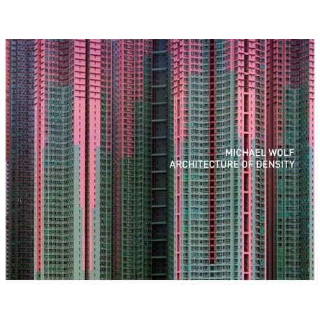 Michael Wolf - Architecture of Density (Peperoni Books, 2012)