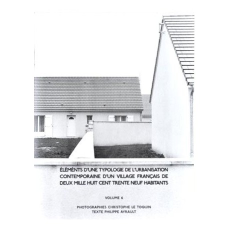 Christophe Le Toquin - éléments d'une typologie de l'urbanisation - Vol.6 (Auto-publié, 2015)