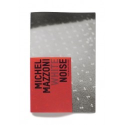 Michel Mazzoni - White Noise (Art and Research Publishing, 2013)