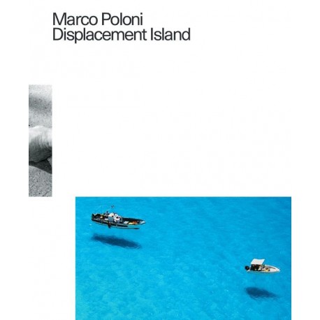 Marco Poloni - Displacement Island (Kodoji Press, 2013)