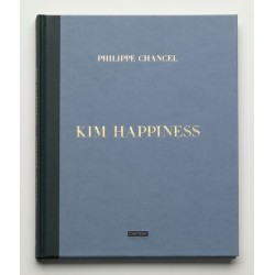 Philippe Chancel - Kim Happiness (L'Artiere Editions, 2015)