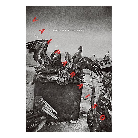 Anders Petersen - Valparaiso (André Frère Editions, 2015)