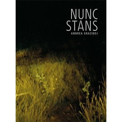 Andrea Graziosi - Nunc Stans (André Frère Editions, 2015)