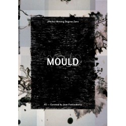 Joan Fontcuberta (editor) - MOULD 2 (Mould Press, 2015)