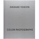 Daisuke Yokota - Color Photographs
