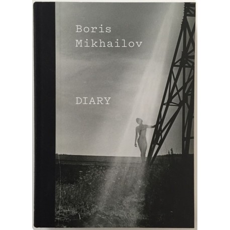 Boris Mikhailov - Diary (Walther Koenig, 2015)
