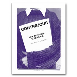 Jean-Marc Le Scouarnec - Contrejour, une aventure éditoriale (Les éditions de l'oeil, 2015)