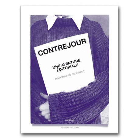 Jean-Marc Le Scouarnec - Contrejour, une aventure éditoriale (Les éditions de l'oeil, 2015)