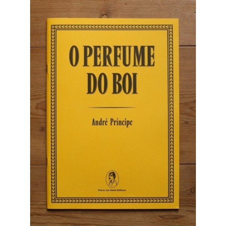 André Príncipe - O Perfume do Boi (Pierre von Kleist, 2012)