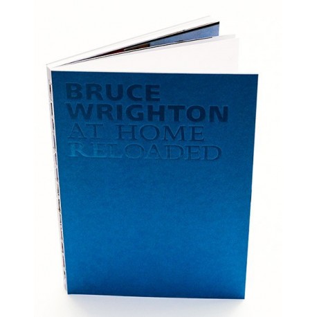 Bruce Wrighton - At Home Reloaded (Only Photography, 2015)