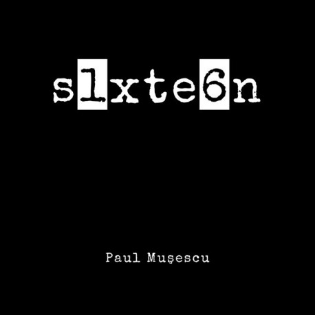 Paul Musescu - s1xte6n (Self-published, 2016)