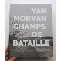 Yan Morvan - Champs de bataille (Éditions Photosynthèses, 2015)