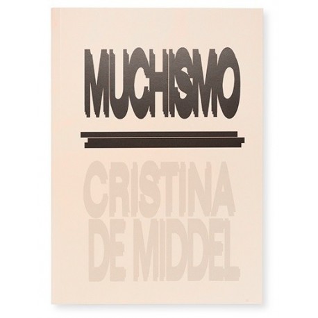 Cristina de Middel - Muchismo (La Fabrica, 2016)