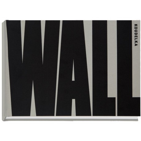 Josef Koudelka - WALL (Editions Xavier Barral, 2013)
