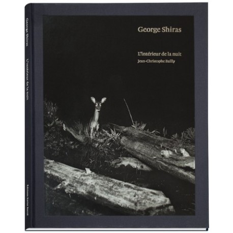 George Shiras - L'intérieur de la nuit (Editions Xavier Barral, 2015)