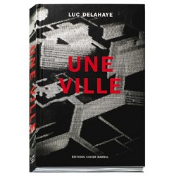 Luc Delahaye - Une ville (Editions Xavier Barral, 2003)